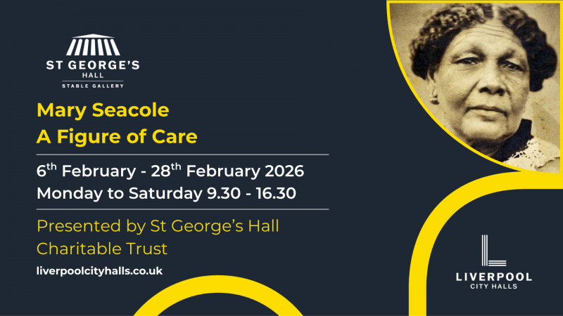 Mary Seacole:- A Figure of Care - Free exhibition to open at St George’s Hall