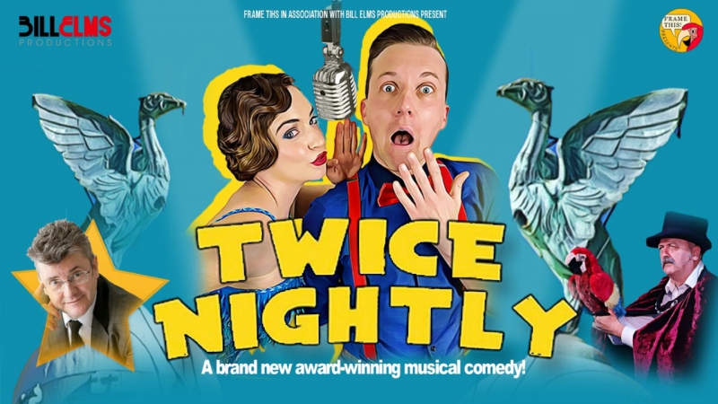Brand New Musical Comedy Twice Nightly Opens Next Week